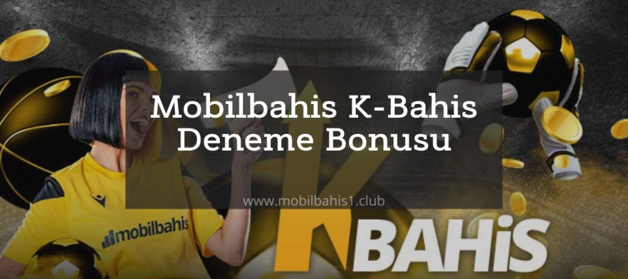Mobilbahis K-Bahis